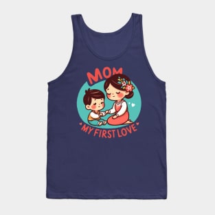 Mom, My First Love Tank Top